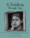 A Fieldtrip Through Time: For Grades 4-6 by Davina R. Two Bears, Madeline Zara Canada Brandt, Nevada Coy