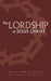 The Lordship of Jesus Christ by Jim Wilson