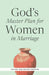 God's Master Plan for Women in Marriage by Heather Torosyan