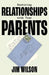 Restoring Relationships with Your Parents by Jim Wilson, Lisa Just