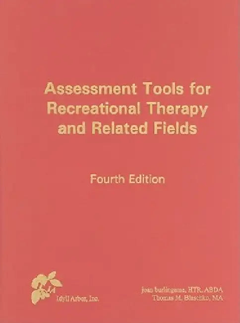 Assessment Tools for Recreational Therapy and Related Fields by Joan Burlingame, Thomas M. Blaschko
