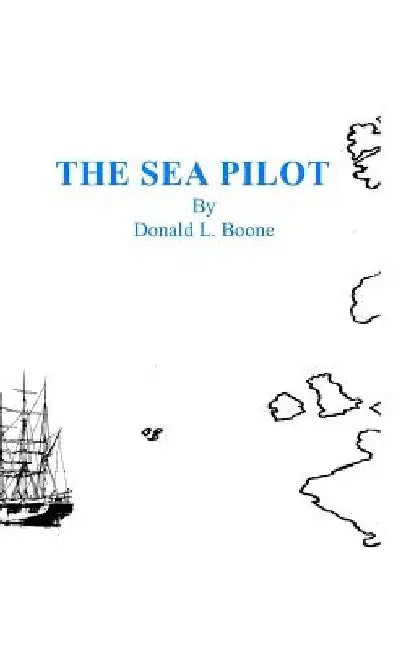 The Sea Pilot by Donald L. Boone