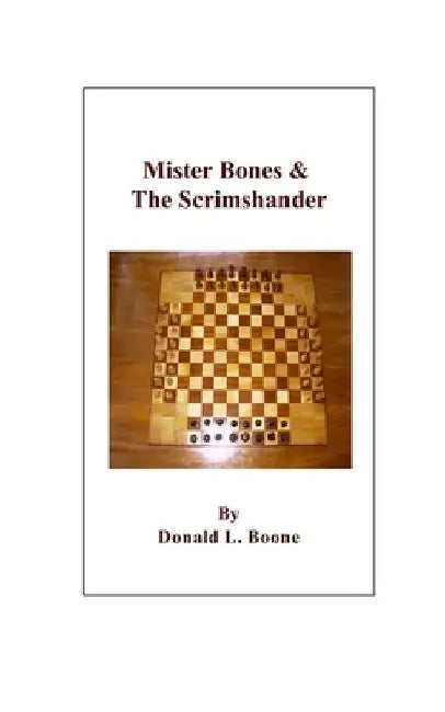 Mister Bones & The Scrimshander: The Chess Club by Donald L. Boone