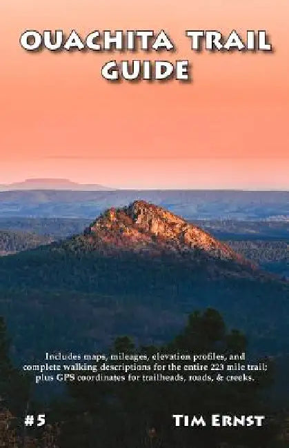Ouachita Trail Guide by Tim Ernst