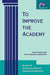 To Improve the Academy: Resources for Faculty, Instructional, and Organizational Development by Matthew Kaplan