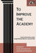 To Improve the Academy: Volume 23: Resources for Faculty, Instructional, and Organizational Development by Sandra Chadwick-Blossey