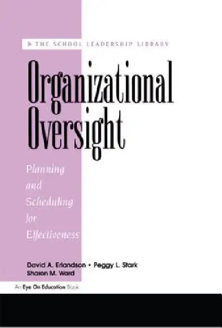 Organizational Oversight: Planning and Scheduling for Effectiveness by Peggy Stark