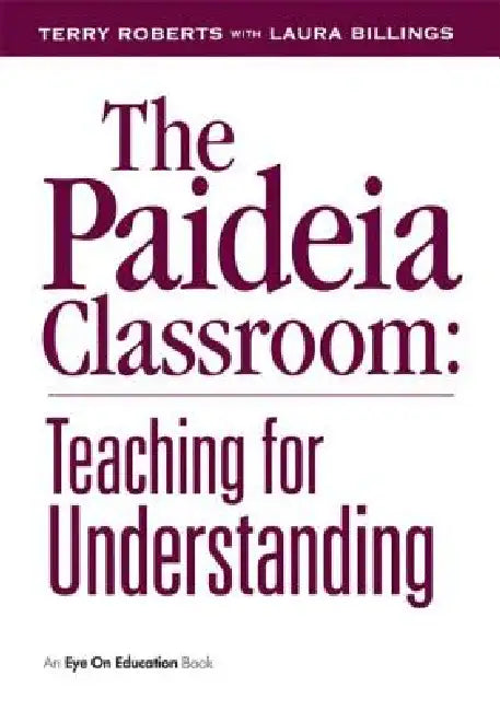 The Paideia Classroom by Laura Billings