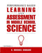 Performance-Based Learning & Assessment in Middle School Science by K. Michael Hibbard