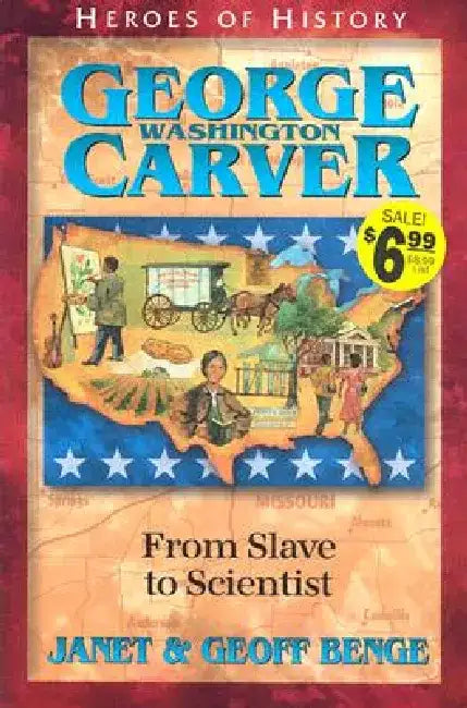 George Washington Carver: From Slave to Scientist by Janet Benge