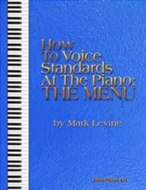 How to Voice Standards at the Piano - The Menu by Mark Levine