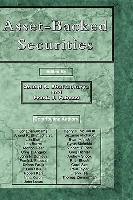 Asset-Backed Securities by Anand K. Bhattacharya