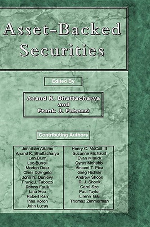 Asset-Backed Securities by Anand K. Bhattacharya