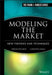 Modeling the Market: New Theories and Techniques by Sergio M. Focardi