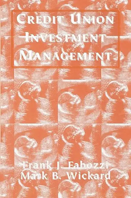 Credit Union Investment Management by Frank J. Fabozzi