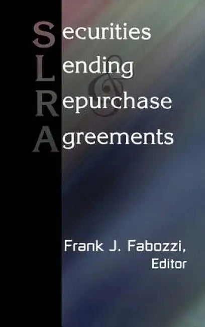 Securities Lending and Repurchase Agreements by Frank J. Fabozzi