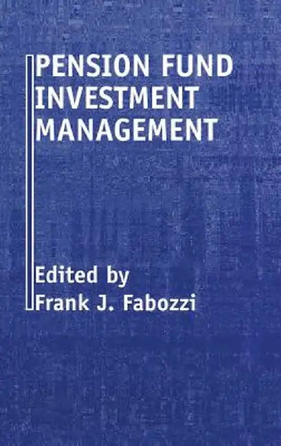 Pension Fund Investment Management by Frank J. Fabozzi