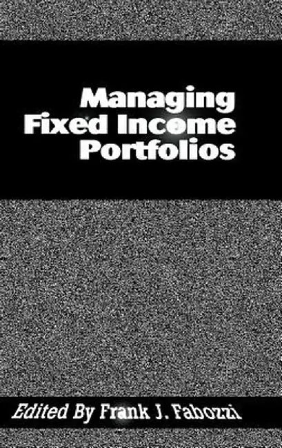 Managing Fixed Income Portfolios by Frank J. Fabozzi