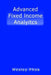 Advanced Fixed Income Analytics by Wesley Phoa