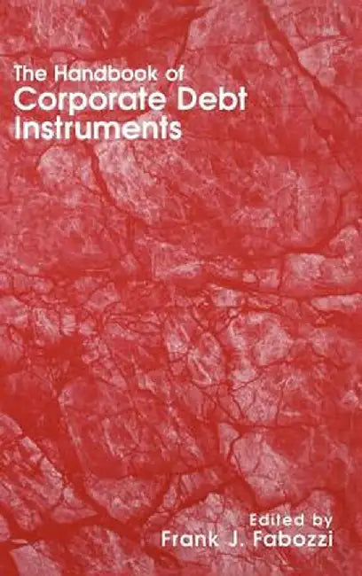 The Handbook of Corporate Debt Instruments by Frank J. Fabozzi