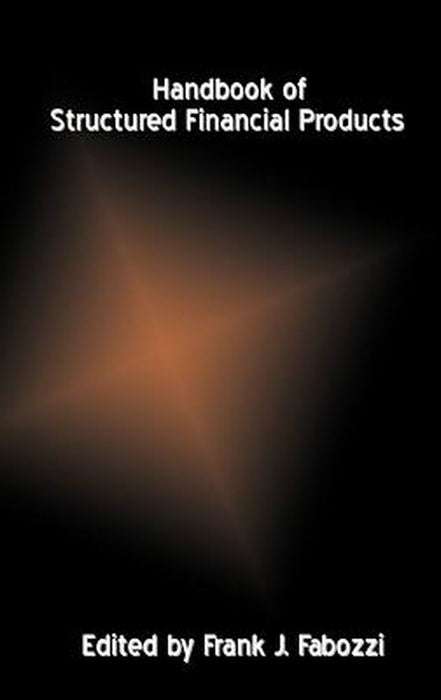 Handbook of Structured Financial Products by Frank J. Fabozzi