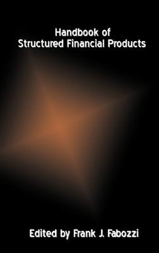 Handbook of Structured Financial Products by Frank J. Fabozzi