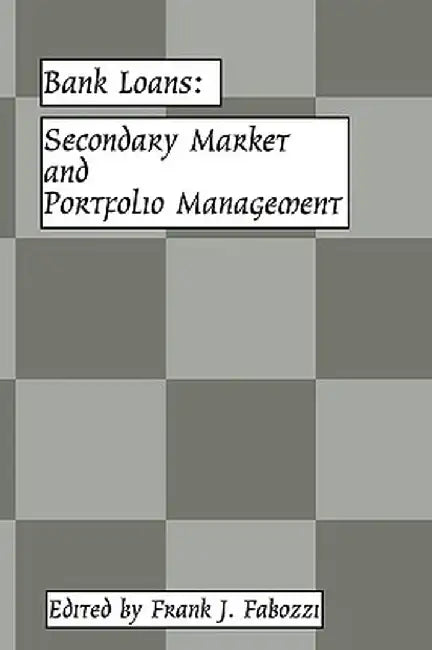 Bank Loans: Secondary Market and Portfolio Management by Frank J. Fabozzi