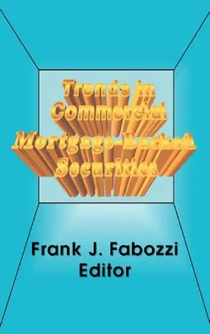 Trends in Commercial Mortgage-Backed Securities by Frank J. Fabozzi