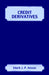 Credit Derivatives  by Mark J. Anson