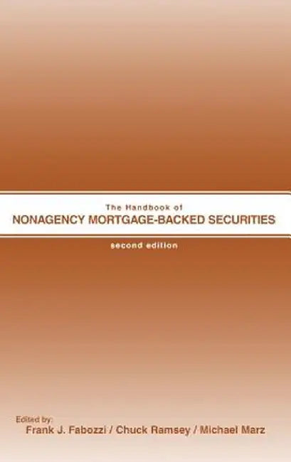 The Handbook of Nonagency Mortgage-Backed Securities by Frank J. Fabozzi