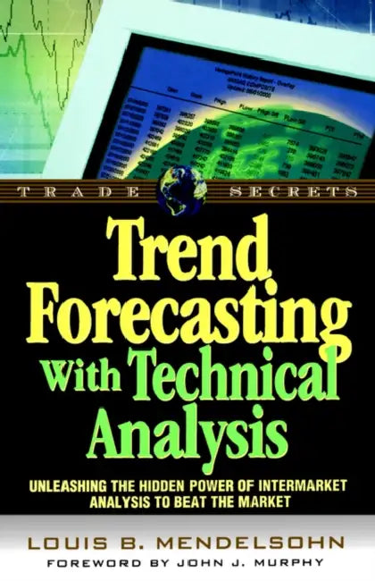 Trend Forecasting with Technical Analysis by David Laibman