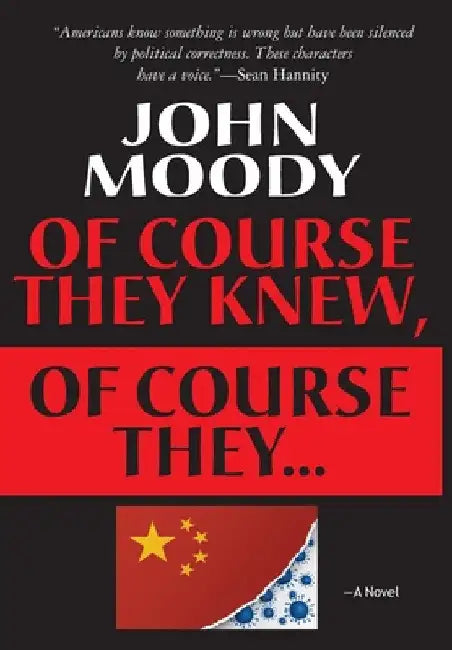 Of Course They Knew, Of Course They ... by John Moody