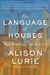 The Language of Houses: How Buildings Speak to Us by Alison Lurie