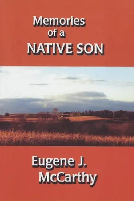 Memories of a Native Son by Eugene J. McCarthy