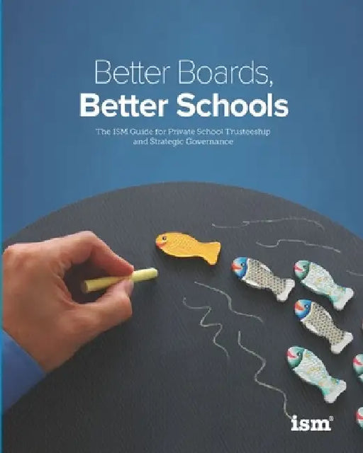 Better Boards, Better Schools: The ISM Guide for Private School Trusteeship and Strategic Governance by Weldon Burge