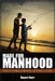 Made For Manhood: A Guide to Christian Maturity for Fathers and Sons by Kenneth Knott
