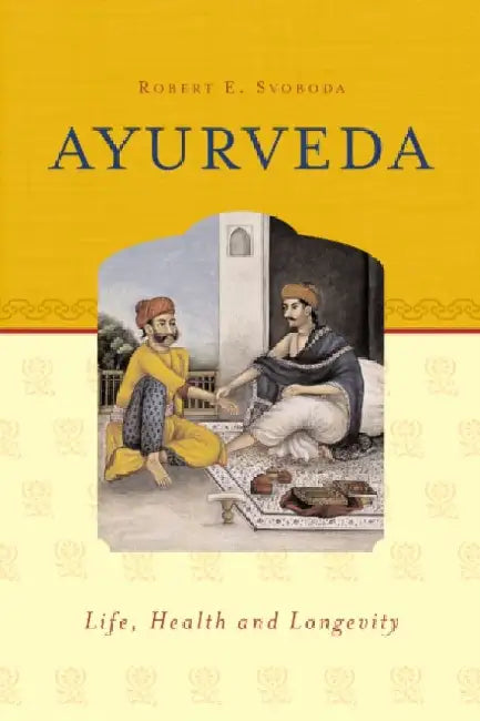 Ayurveda by Dr Robert E Svoboda