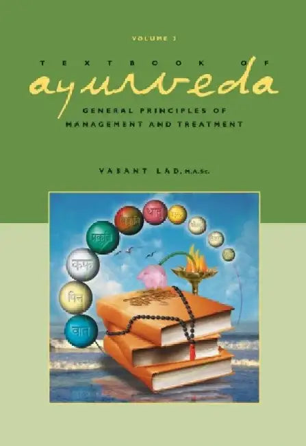 Textbook of Ayurveda by Dr Vasant, BAMS, MSc Lad