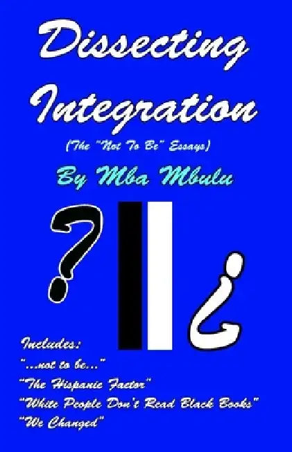 Dissecting Integration by Mba Mbulu