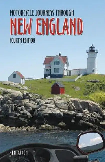 Motorcycle Journeys Through New England by Ken Aiken