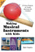 Making Musical Instruments with Kids: 67 Easy Projects for Adults Working with Children [With CD (Audio)] by Bart Hopkin