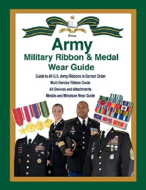 United States Army Military Ribbon & Medal Wear Guide by Col Frank C. Foster