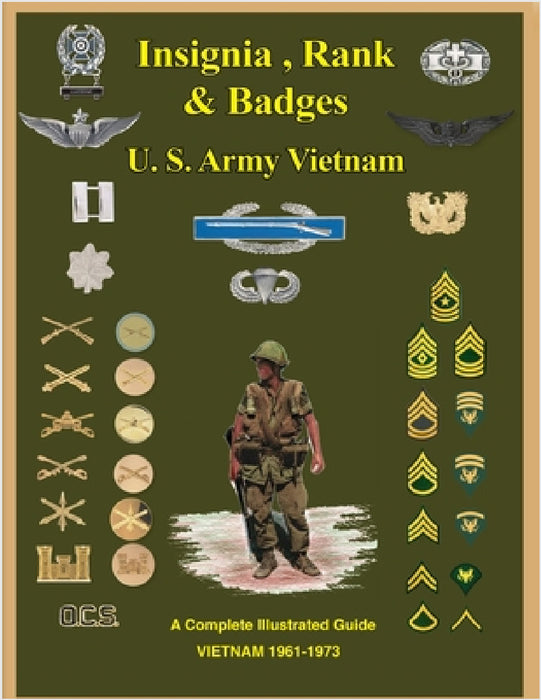 United States Army Vietnam Insignia, Rank and Badges by Col Frank C. Foster