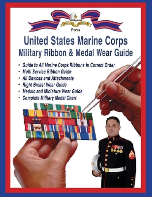 Marine Corps Military Ribbon & Medal Wear Guide by Col Frank Foster