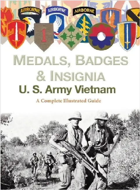 Medals, Badges and Insignia U. S. Army Vietnam by Foster, Col Frank C.