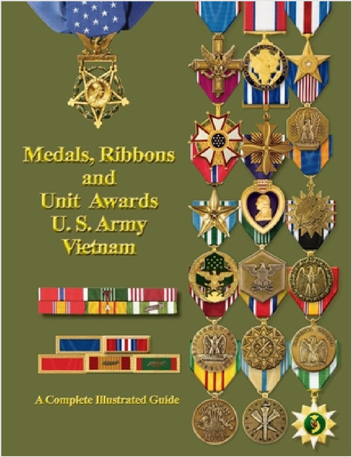Medals, Ribbons and Unit Awards of the U. S. Army Vietnam by Col Frank C. Foster
