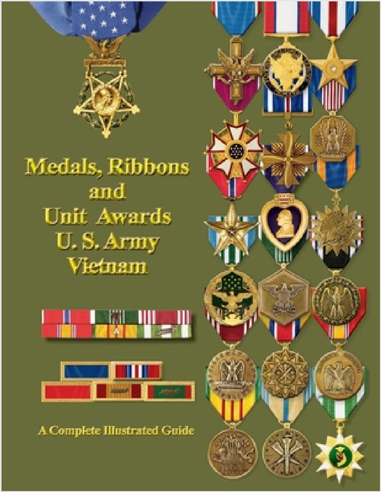 Medals, Ribbons and Unit Awards of the U. S. Army Vietnam by Col Frank C. Foster