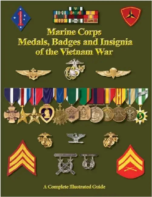 United States Marine Corps Medals, Badges and Insignia of the Vietnam War by Foster, Col Frank C.