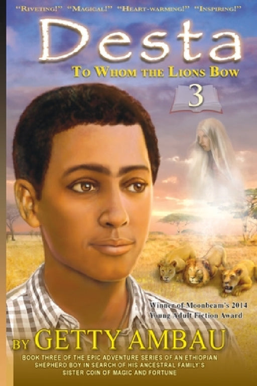 Desta: To Whome the Lions Bow by Getty T. Ambau