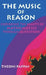 The Music of Reason: Experience the Beauty of Mathematics Through Quotations by Theoni Pappas